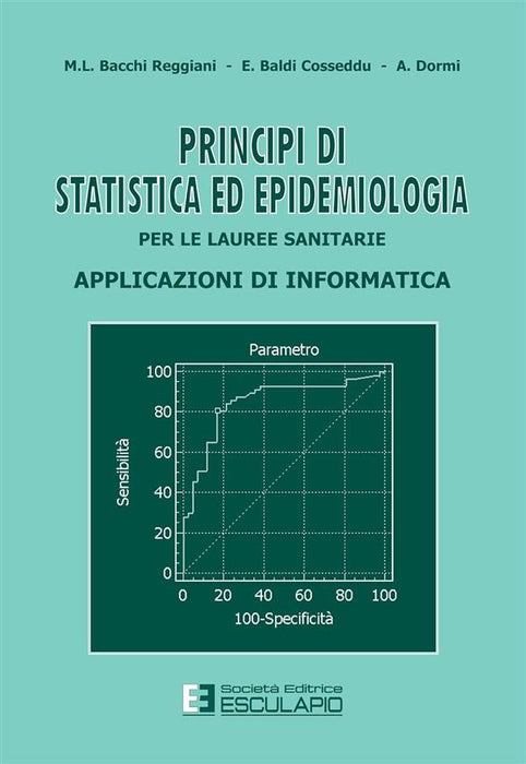 Principi di statistica ed epidemiologia per le lauree sanitarie. Applicazioni di informatica