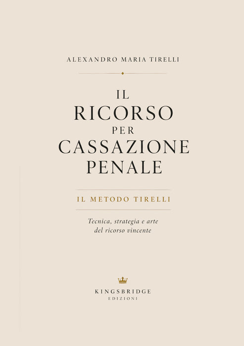 Il ricorso per Cassazione penale. Il metodo Tirelli