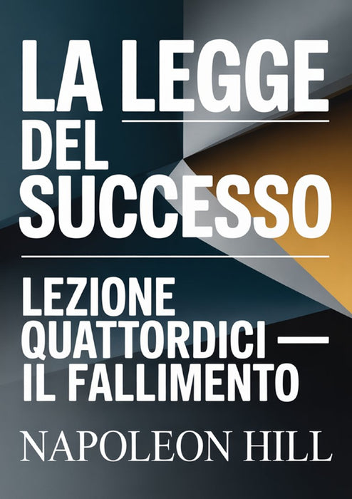 LA LEGGE DEL SUCCESSO Lezione quattordici – IL FALLIMENTO (tradotto)