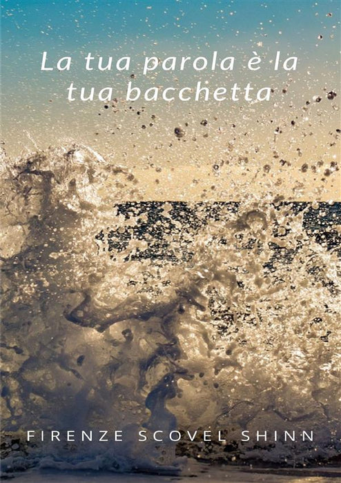 La tua parola è la tua bacchetta (tradotto)