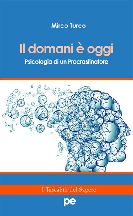 Il domani è oggi. Psicologia di un procrastinatore