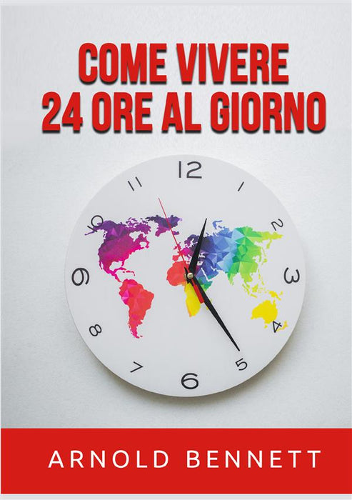 Come vivere 24 ore al giorno
