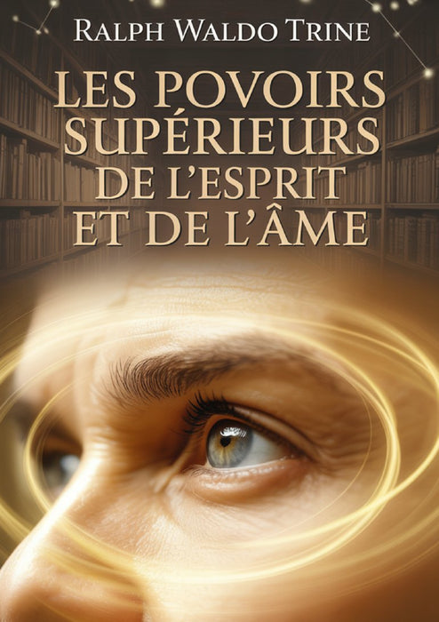 Les pouvoirs supérieurs de l'esprit et de l'âme (traduit)