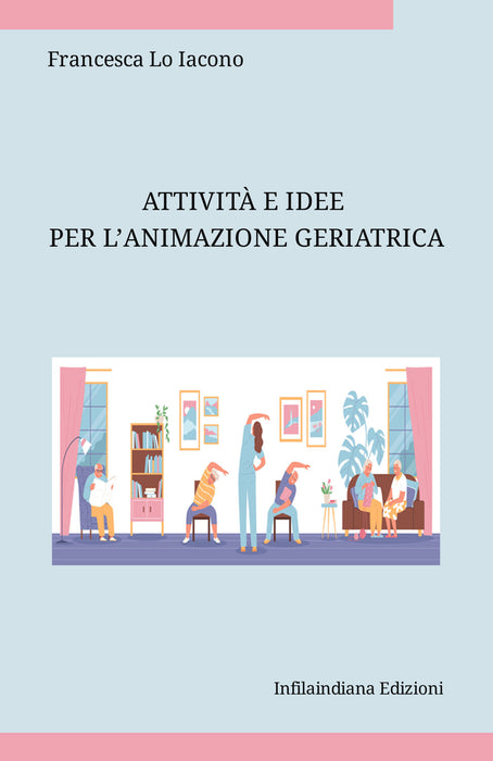 Attività e idee per l’animazione geriatrica