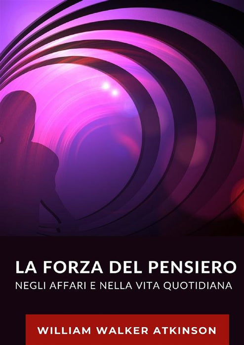 La forza del pensiero negli affari e nella vita quotidiana  (tradotto)