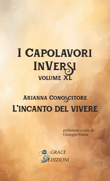 I Capolavori InVersi XL: L'incanto del vivere