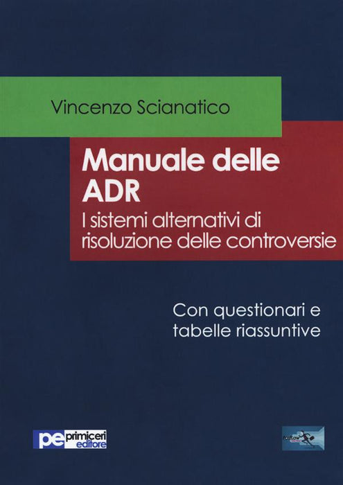 Manuale delle ADR. I sistemi alternativi di risoluzione delle controversie