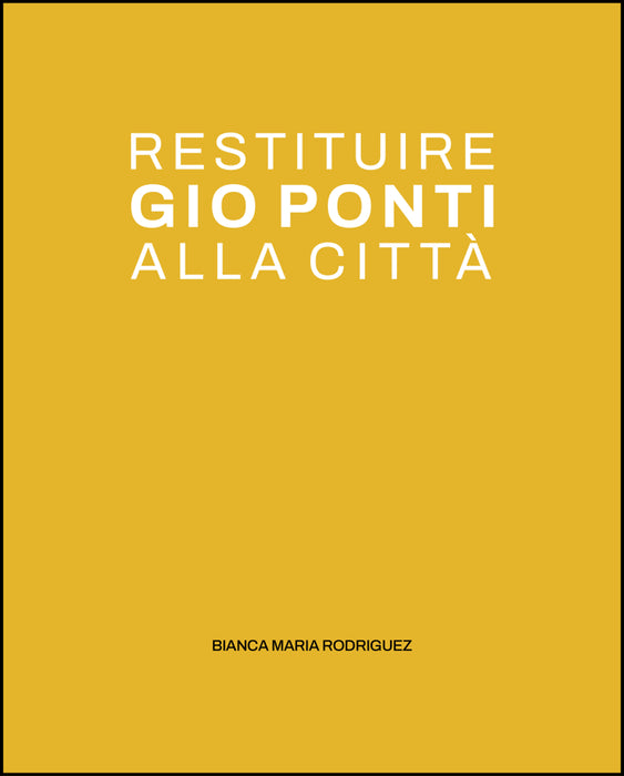 Restituire Gio Ponti alla città