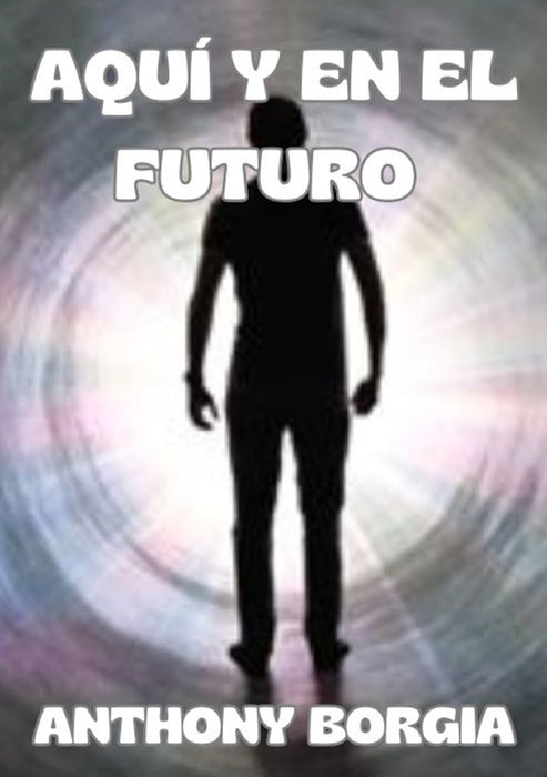 Aquí y en el futuro (traducido)