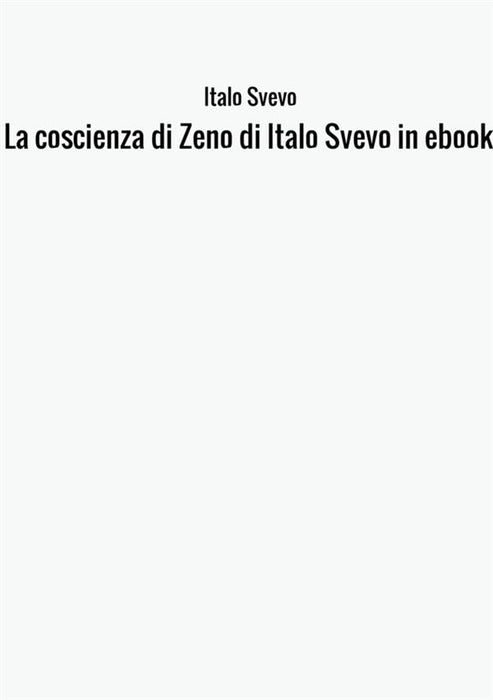 La coscienza di Zeno di Italo Svevo in ebook