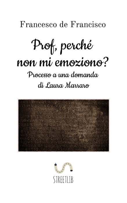 Prof, perché non mi emoziono?