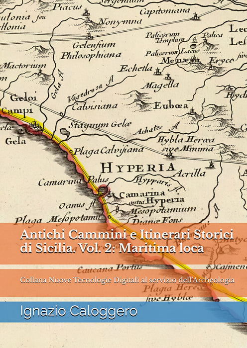 Antichi Cammini e Itinerari Storici di Sicilia Vol. 2: Maritima loca