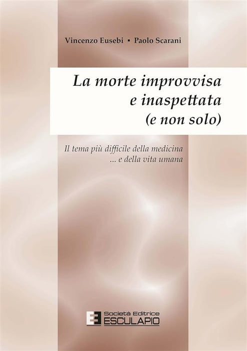 La morte improvvisa e inaspettata (e non solo). Il tema più difficile della medicina... e nella vita umana