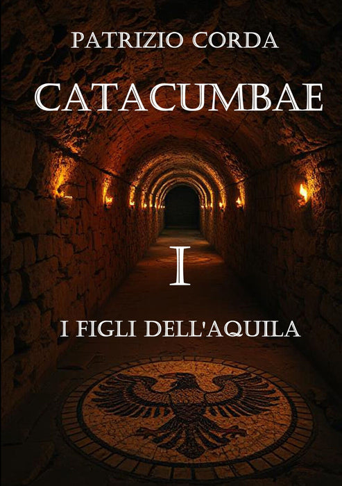 Catacumbae. I Figli dell'Aquila