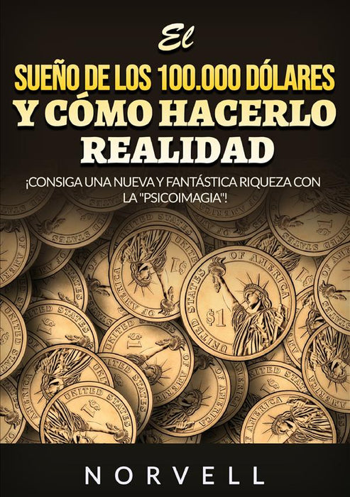 El sueño de los 100.000 dólares y cómo hacerlo realidad