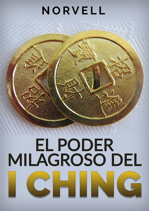 El Poder Milagroso del I Ching