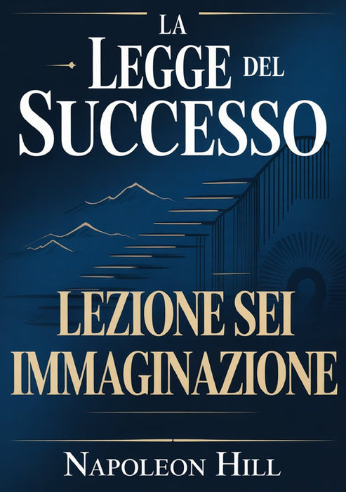 La legge del successo - Lezione sei IMMAGINAZIONE (tradotto)