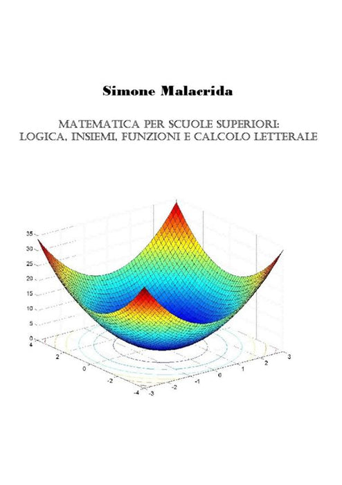Matematica: Logica, Insiemi, Funzioni E Calcolo Letterale