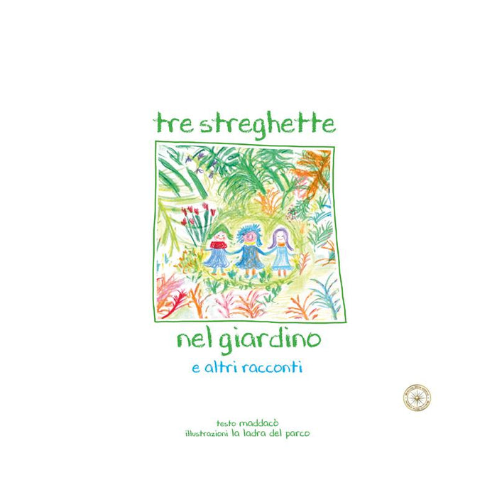 Tre Streghette nel giardino e altri racconti