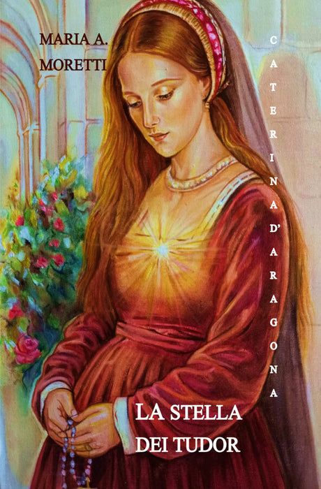 Caterina d'Aragona La Stella dei Tudor