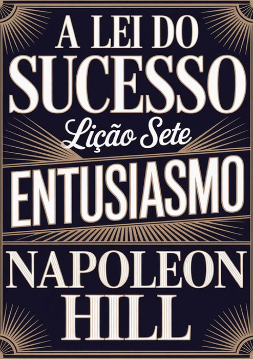 A LEI DO SUCESSO - Lição Sete ENTUSIASMO (traduzido)