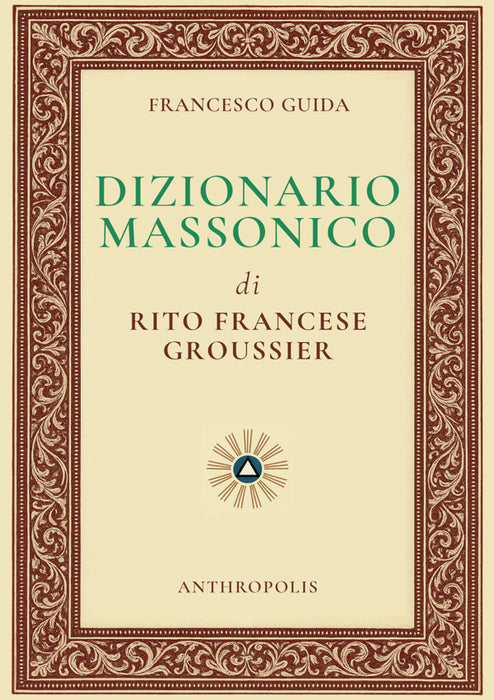 Dizionario Massonico di Rito Francese Groussier