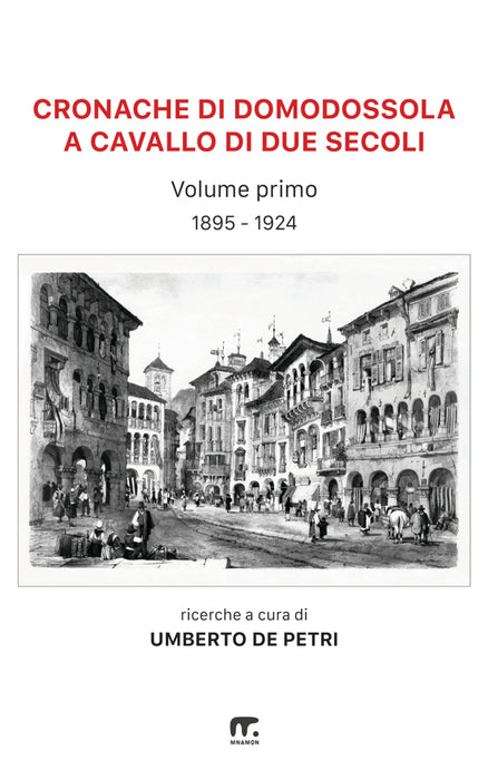 Cronache di Domodossola a cavallo di due secoli (Articoli di giornali ossolani)