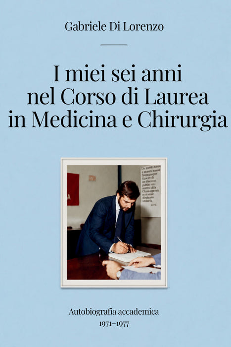 I miei sei anni nel Corso di Laurea in Medicina e Chirurgia