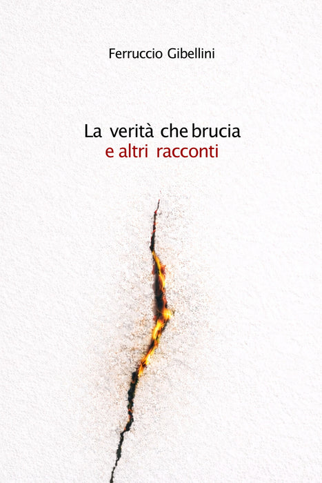 La verità che brucia e altri racconti