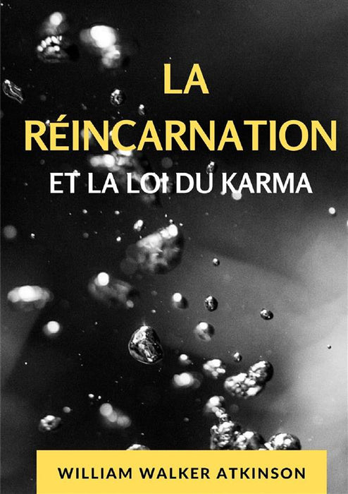 La réincarnation et la loi du karma (traduit)