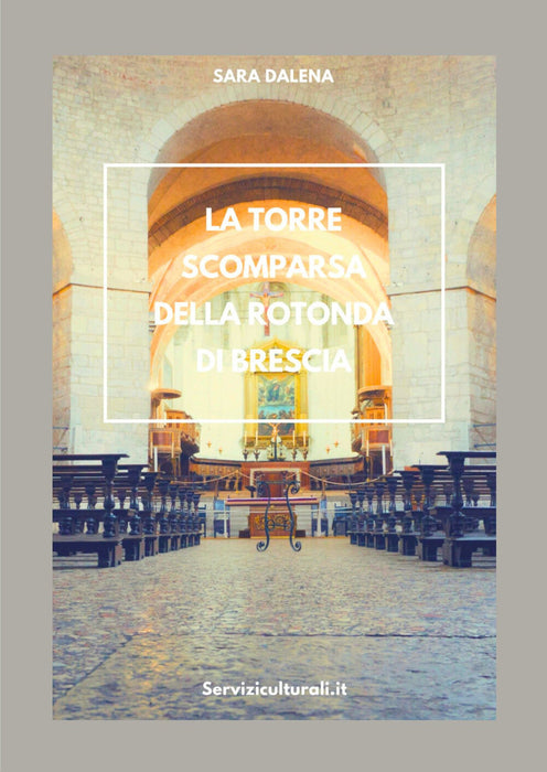 La torre scomparsa della Rotonda di Brescia