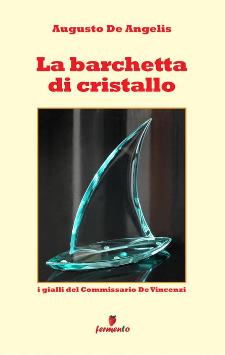 La barchetta di cristallo - I gialli del Commissario De Vincenzi