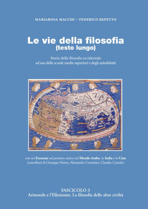Le vie della filosofia (testo lungo) - Storia della filosofia occidentale ad uso delle scuole medie superiori e degli autodidatti.