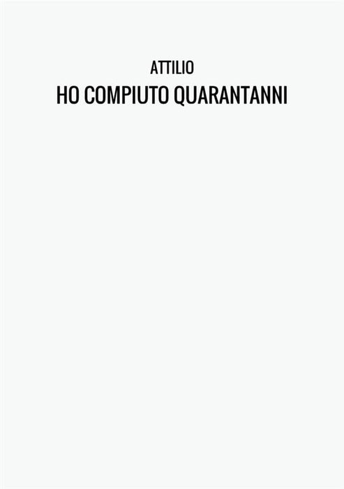 HO COMPIUTO QUARANTANNI