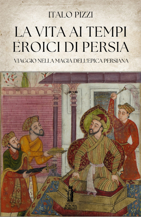 La Vita ai Tempi Eroici di Persia