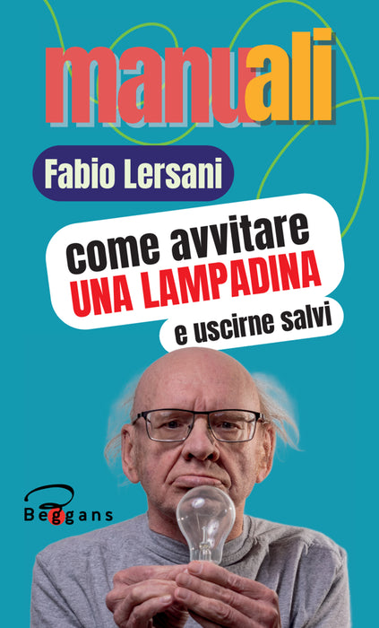 Come avvitare una lampadina e uscirne salvi