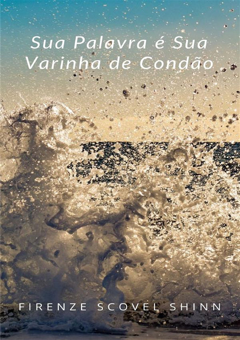 Sua Palavra é Sua Varinha de Condão (traduzido)