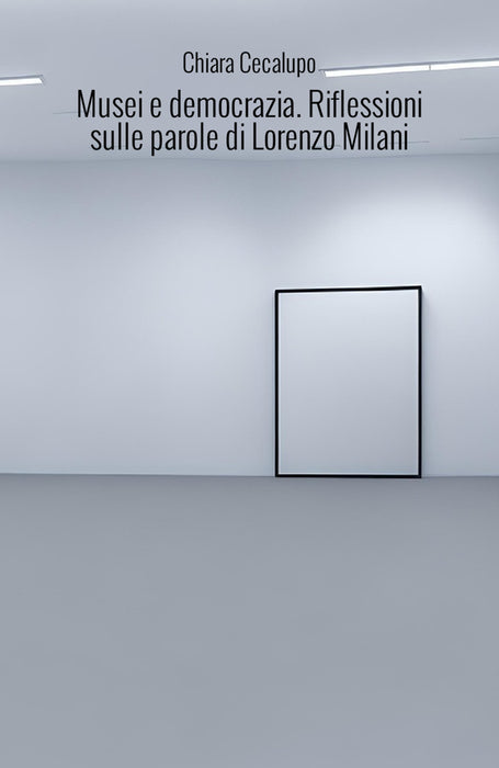 Musei e democrazia. Riflessioni sulle parole di Lorenzo Milani