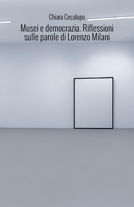 Musei e democrazia. Riflessioni sulle parole di Lorenzo Milani
