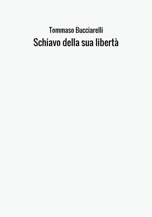 Schiavo della sua libertà
