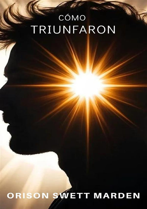 Cómo triunfaron (traducido)