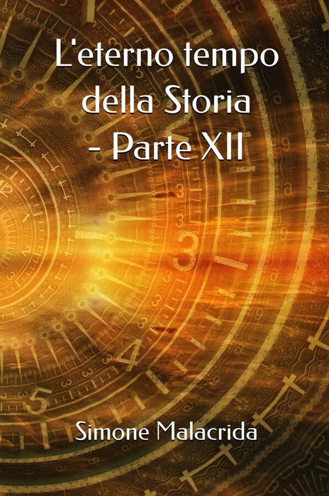 L'eterno tempo della Storia - parte XII