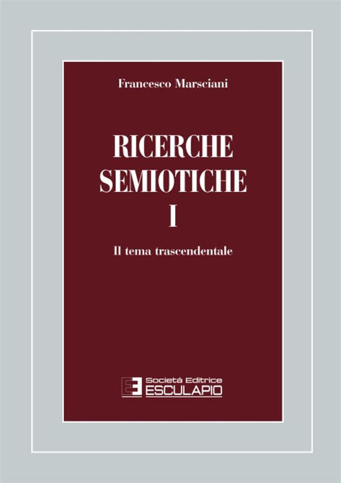 Ricerche Semiotiche Vol.1 - Il tema trascendentale