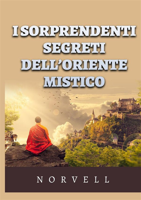 I sorprendenti Segreti dell’oriente mistico