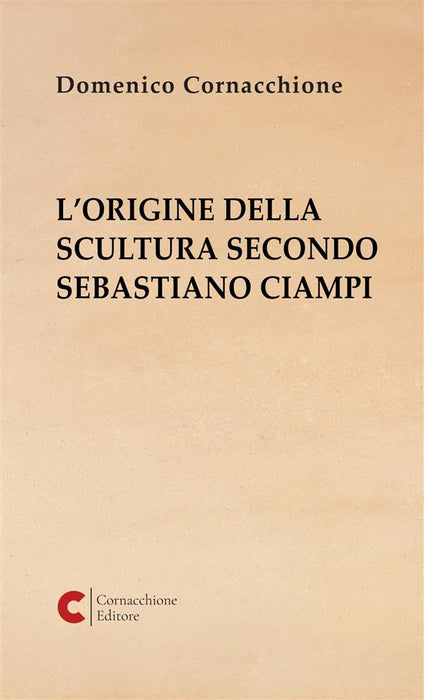 L’origine della scultura secondo Sebastiano Ciampi