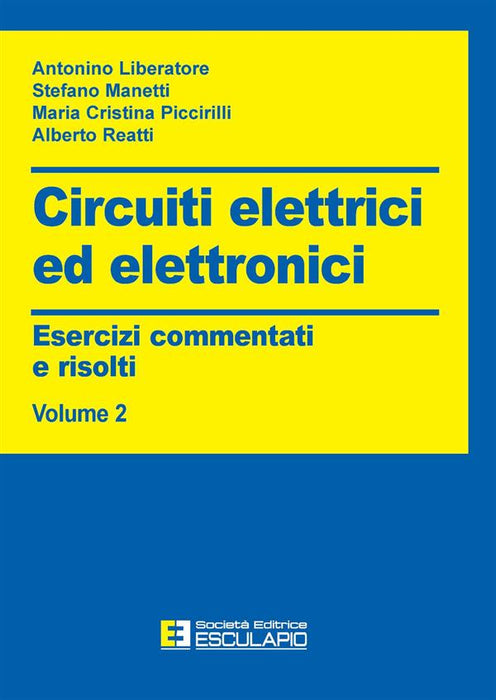 Circuiti elettrici ed elettronici. Esercizi commentati e risolti