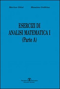 Esercizi di analisi matematica I. Parte A