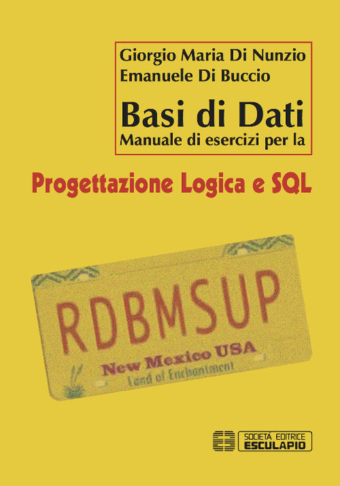 Basi di dati. Manuale di esercizi per la progettazione logica e SQL