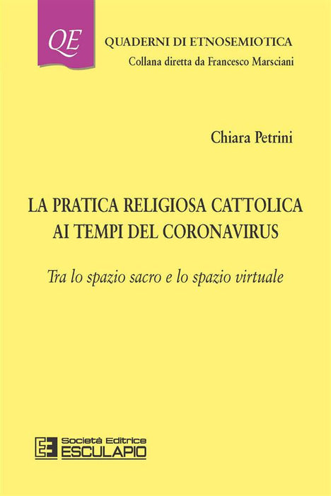 La pratica religiosa cattolica ai tempi del Coronavirus. Tra lo spazio sacro e lo spazio virtuale