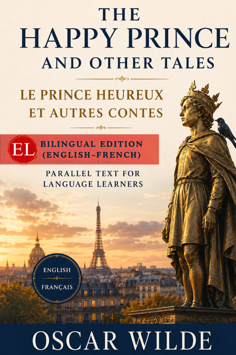 THE HAPPY PRINCE AND OTHER TALES Le Prince Heureux et Autres Contes